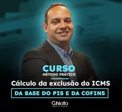 Curso Prático de Cálculo da exclusão do ICMS da Base do PIS e COFINS